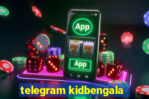 telegram kidbengala